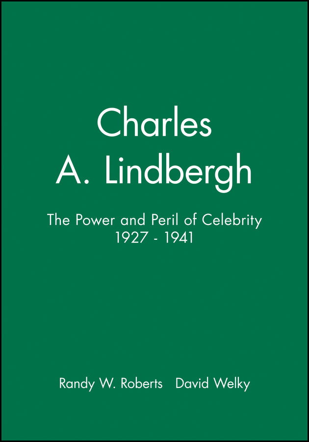 Charles A. Lindbergh; The Power and Peril of Celebrity 1927 - 1941 (Paperback / softback) 9781881089421