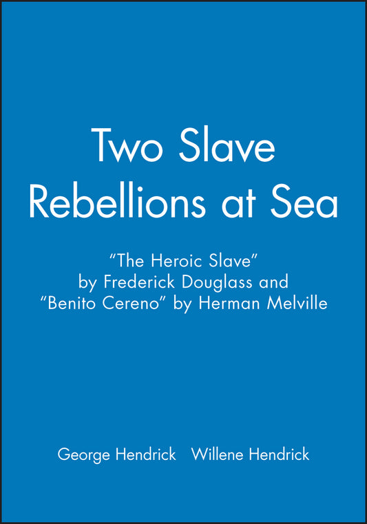 Two Slave Rebellions at Sea; "The Heroic Slave" by Frederick Douglass and "Benito Cereno" by Herman Melville (Paperback / softback) 9781881089452