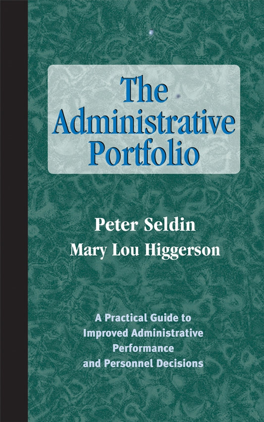 The Administrative Portfolio; A Practical Guide to Improved Administrative Performance and Personnel Decisions (Hardback) 9781882982479