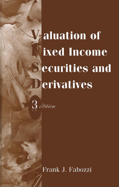 Valuation of Fixed Income Securities and Derivatives (Hardback) 9781883249250