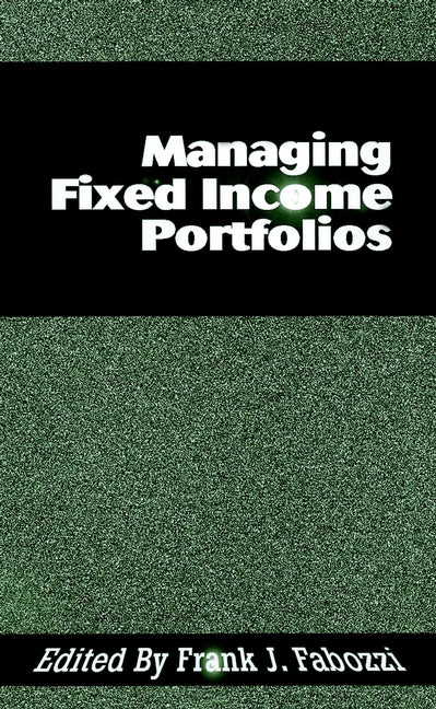 Managing Fixed Income Portfolios (Hardback) 9781883249274