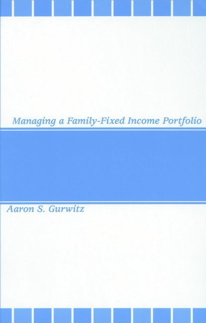 Managing a Family-Fixed Income Portfolio (Hardback) 9781883249717