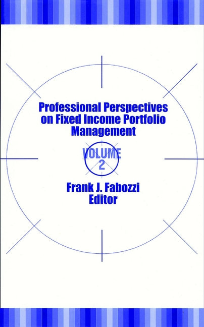 Professional Perspectives on Fixed Income Portfolio Management, Volume 2 (Hardback) 9781883249854