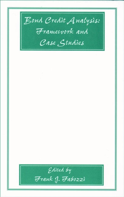 Bond Credit Analysis; Framework and Case Studies (Hardback) 9781883249915