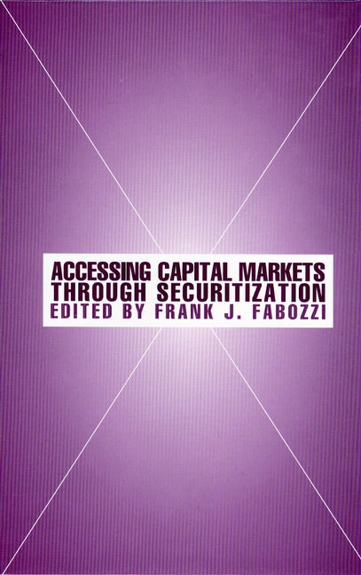 Accessing Capital Markets through Securitization (Hardback) 9781883249922