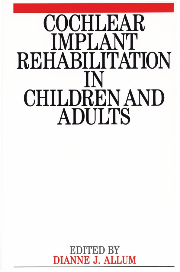 Cochlear Implant Rehabilitation in Children and Adults (Paperback / softback) 9781897635544
