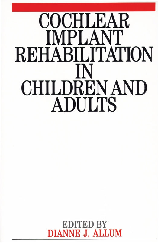Cochlear Implant Rehabilitation in Children and Adults (Paperback / softback) 9781897635544