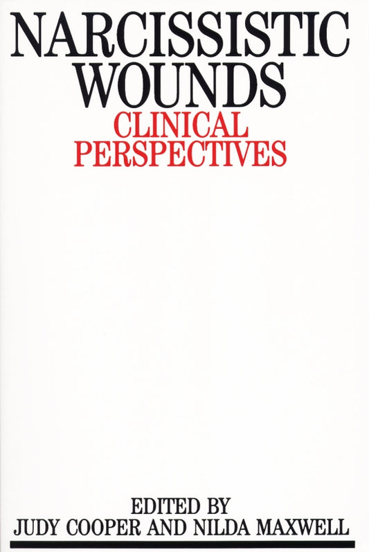 Narcissistic Wounds; Clincal Perspectives (Paperback / softback) 9781897635773