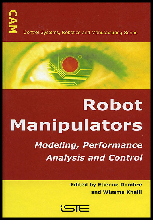 Robot Manipulators; Modeling, Performance Analysis and Control (Hardback) 9781905209101