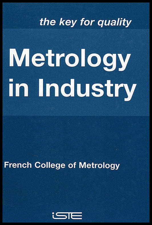 Metrology in Industry; The Key for Quality (Hardback) 9781905209514