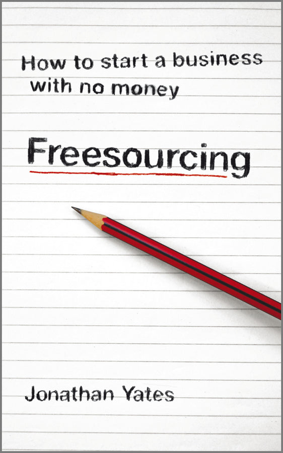 Freesourcing; How To Start a Business with No Money (Paperback / softback) 9781906465803