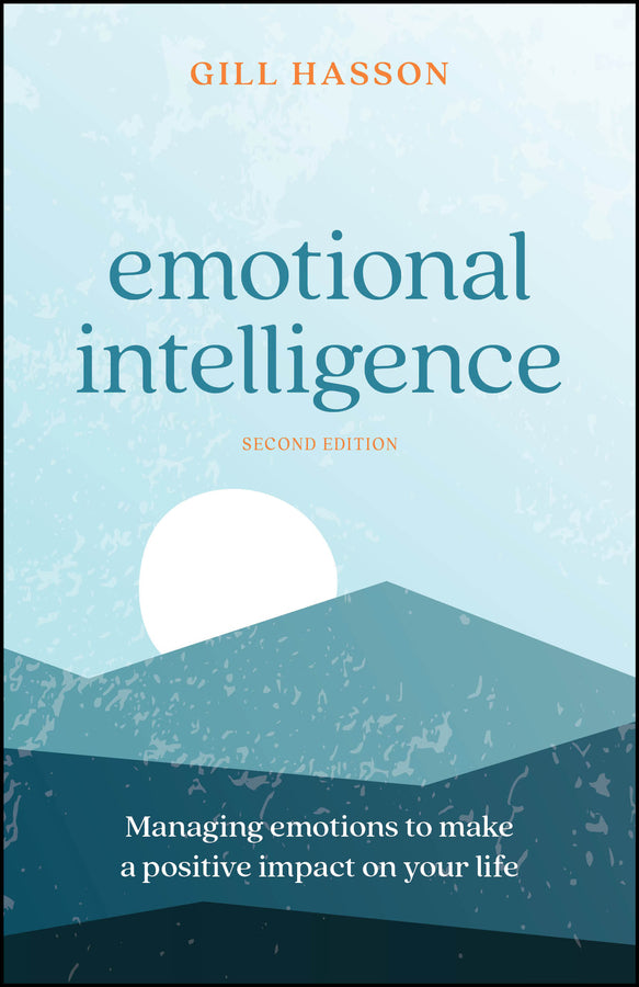 Emotional Intelligence; Managing Emotions to Make a Positive Impact on Your Life (Paperback / softback) 9781907312632