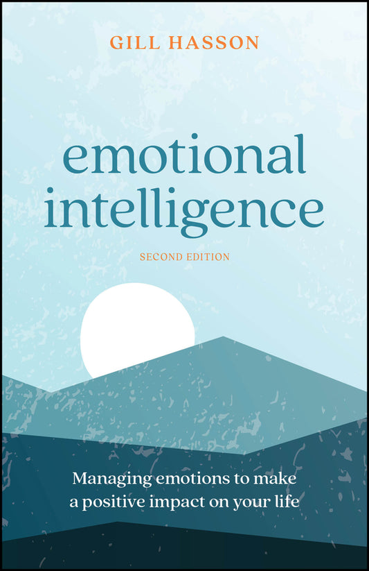 Emotional Intelligence; Managing Emotions to Make a Positive Impact on Your Life (Paperback / softback) 9781907312632