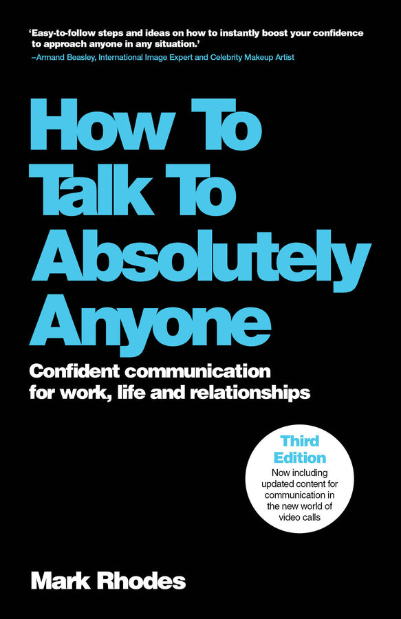 How To Talk To Absolutely Anyone; Confident Communication for Work, Life and Relationships (Paperback / softback) 9781907312649