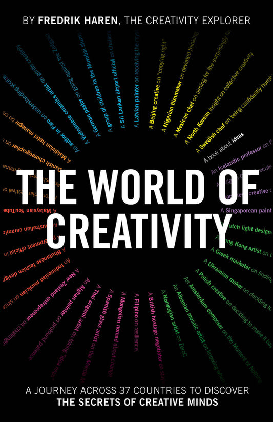 The World of Creativity; A Journey Across 37 Countries to Discover the Secrets of Creative Minds (Paperback / softback) 9781907312892