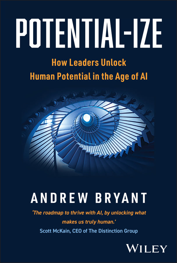 Potential-ize; How Leaders Unlock Human Potential in the Age of AI (Hardback) 9781907312922