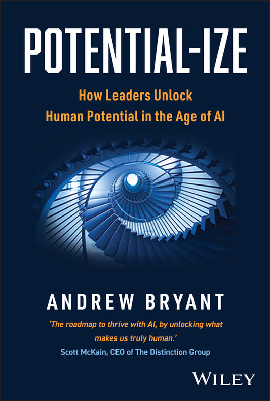 Potential-ize; How Leaders Unlock Human Potential in the Age of AI (Hardback) 9781907312922