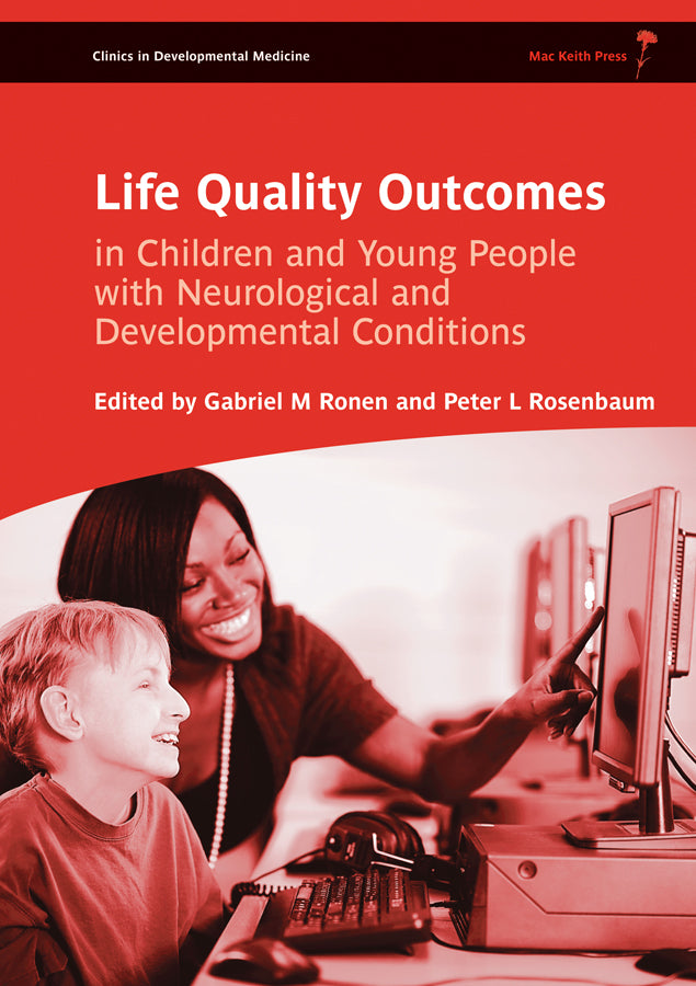 Life Quality Outcomes in Children and Young People with Neurological and Developmental Conditions; Concepts, Evidence and Practice (Hardback) 9781908316585