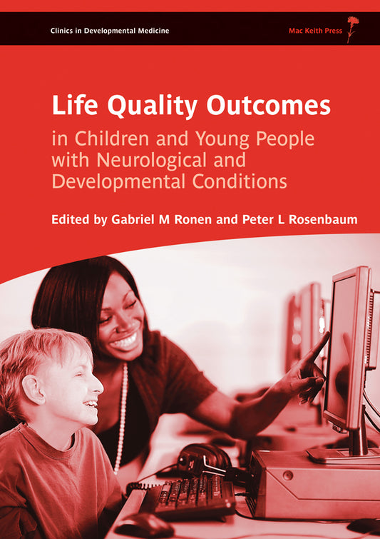 Life Quality Outcomes in Children and Young People with Neurological and Developmental Conditions; Concepts, Evidence and Practice (Hardback) 9781908316585