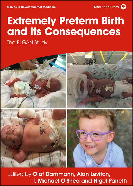 Extremely Preterm Birth and its Consequences; The ELGAN Study (Hardback) 9781911488965