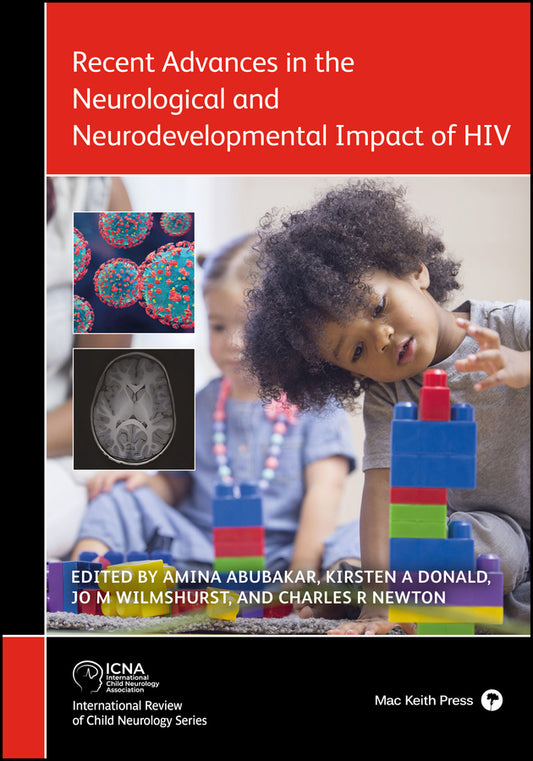 Recent Advances in the Neurological and Neurodevelopmental Impact of HIV (Hardback) 9781911612209