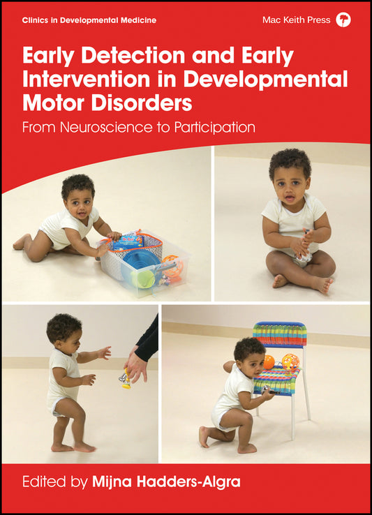 Early Detection and Early Intervention in Developmental Motor Disorders; From Neuroscience to Participation (Hardback) 9781911612438