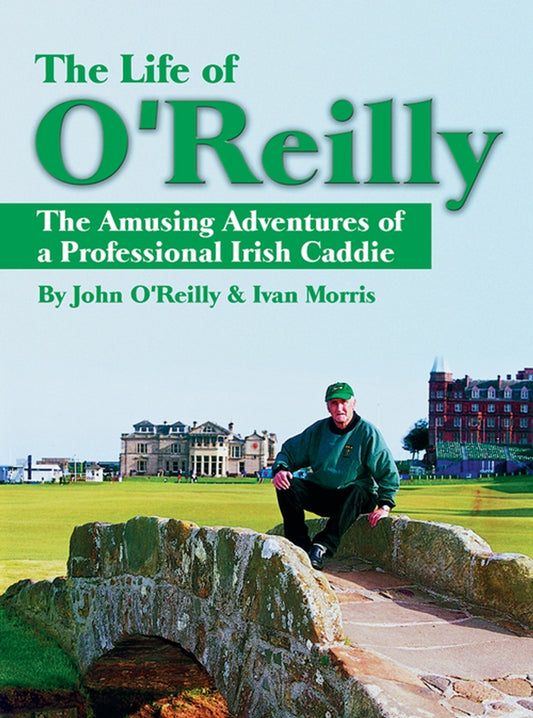 The Life of O'Reilly; The Amusing Adventures of a Professional Irish Caddie (Paperback / softback) 9781932202151