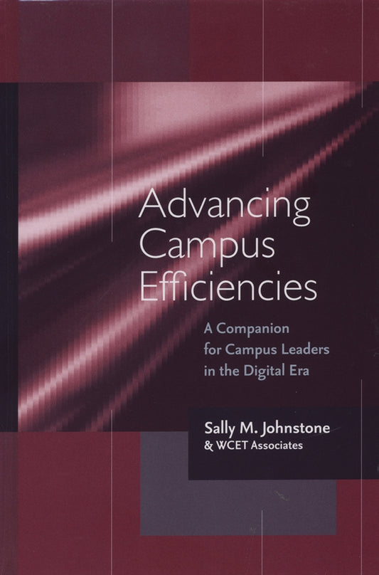 Advancing Campus Efficiencies; A Companion for Campus Leaders in the Digital Era (Hardback) 9781933371139