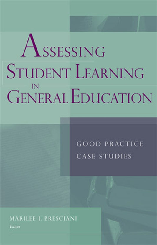 Assessing Student Learning in General Education; Good Practice Case Studies (Hardback) 9781933371207