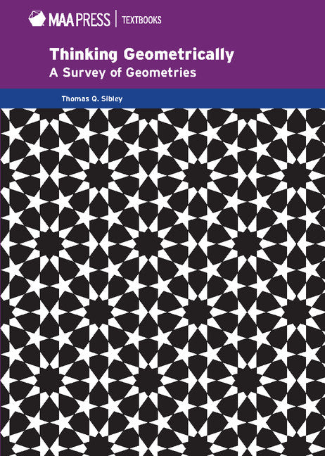 Thinking Geometrically; A Survey of Geometries (Hardback) 9781939512086