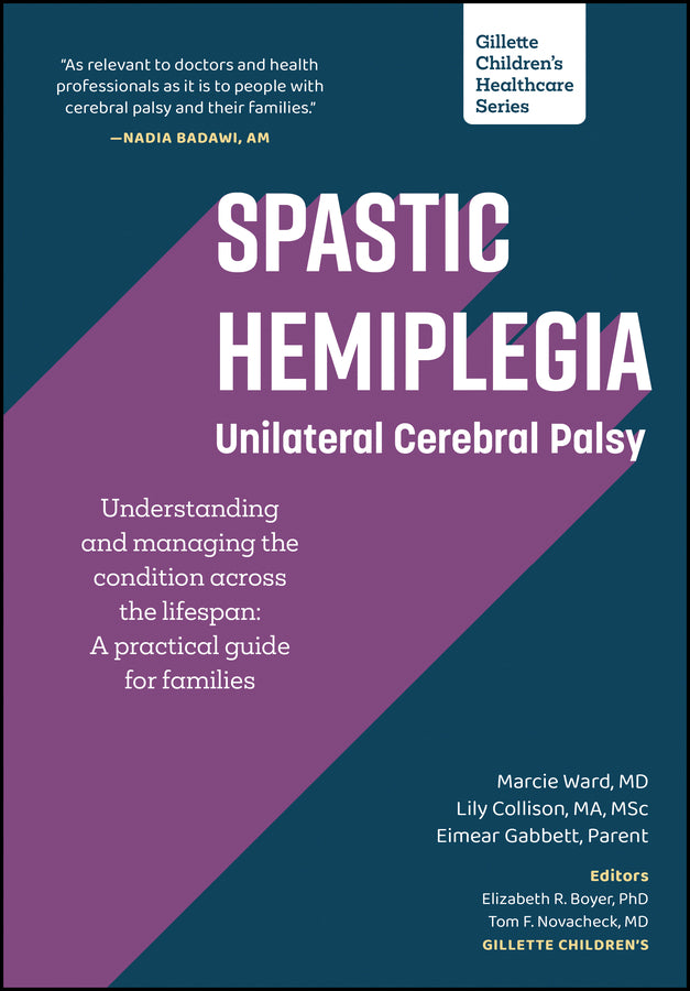 Spastic Hemiplegia: Unilateral Cerebral Palsy: Understanding and Managing the Condition across the Lifespan; A Practical Guide for Families (Paperback / softback) 9781952181139