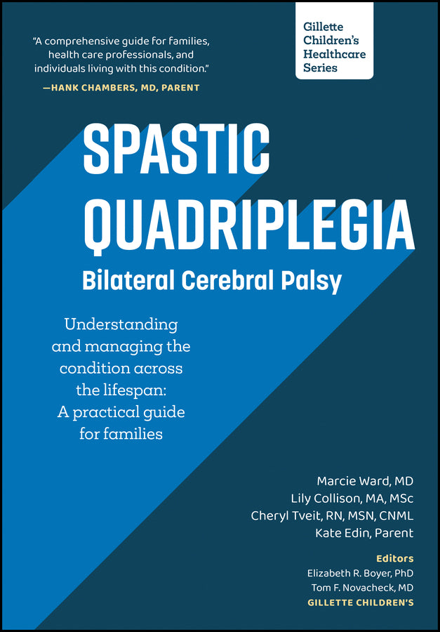 Spastic Quadriplegia: Bilateral Cerebral Palsy: Understanding and Managing the Condition across the Lifespan; A Practical Guide for Families (Paperback / softback) 9781952181177