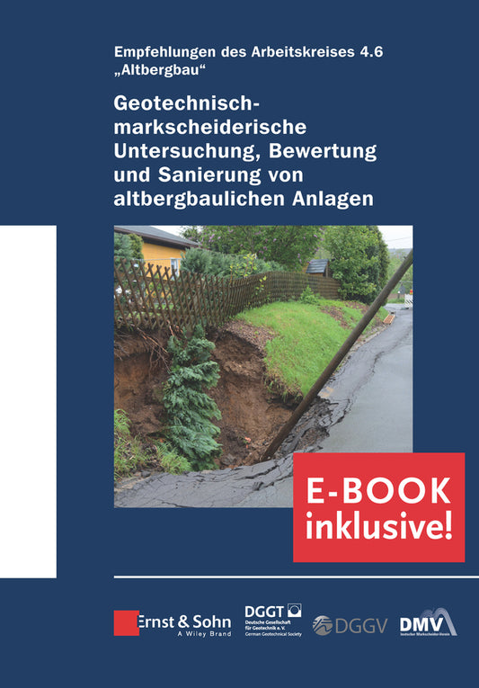 Geotechnisch-markscheiderische Untersuchung, Bewertung und Sanierung von altbergbaulichen Anlagen ?Empfehlungen des Arbeitskreises Altbergbau (Hardback) 9783433032978