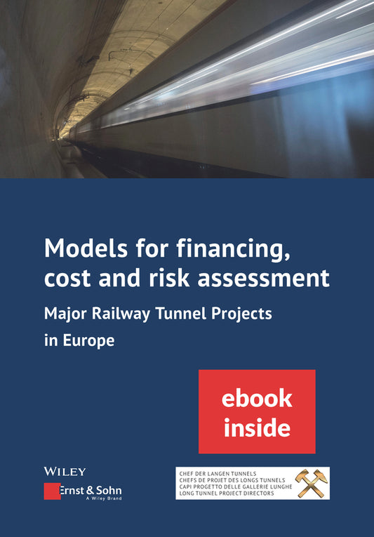 Models for Financing, Cost and Risk Assessment of Major Railway Tunnel Projects in Europe; (inkl. E-Book als PDF) (Paperback / softback) 9783433033159