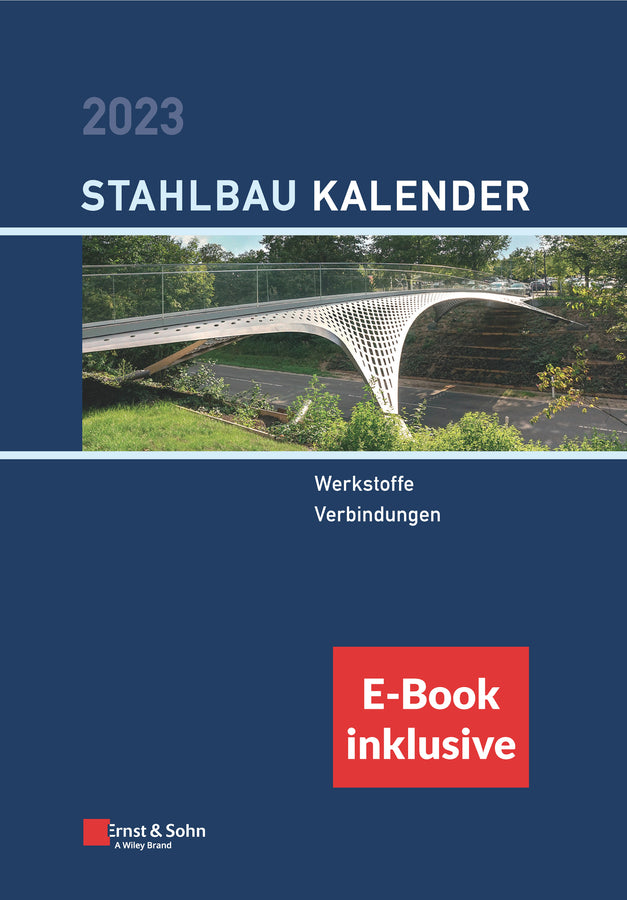 Stahlbau-Kalender 2023; Schwerpunkte: Werkstoffe, Verbindungen (inkl. e-Book als PDF) (Hardback) 9783433033883