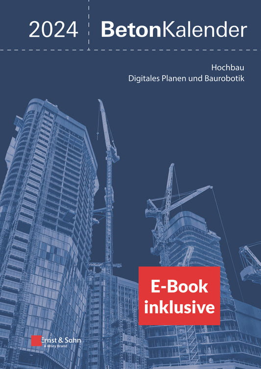 Beton-Kalender 2024; Schwerpunkte: Hochbau; Digitales Planen und Baurobotik (2 Teile) (inkl. E-Book als PDF) (Hardback) 9783433034071