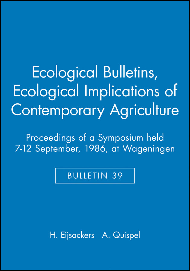 Ecological Bulletins, Ecological Implications of Contemporary Agriculture; Proceedings of a Symposium held 7-12 September, 1986, at Wageningen (Hardback) 9788716102270