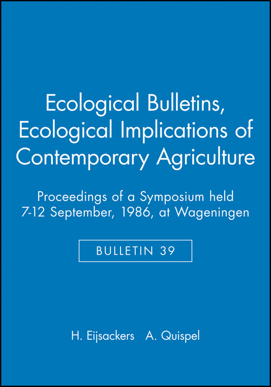 Ecological Bulletins, Ecological Implications of Contemporary Agriculture; Proceedings of a Symposium held 7-12 September, 1986, at Wageningen (Hardback) 9788716102270