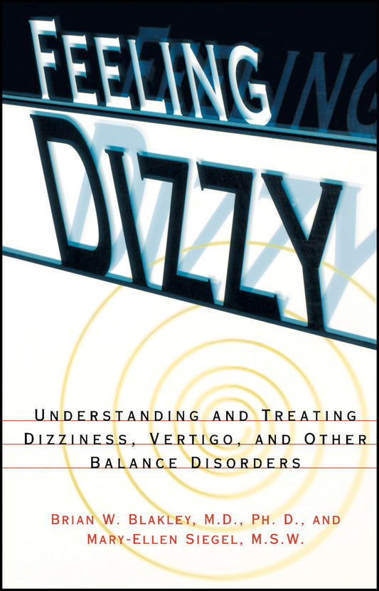 Feeling Dizzy; Understanding and Treating Vertigo, Dizziness, and Other Balance Disorders (Paperback / softback) 9780028616803