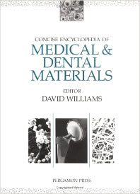 Concise Encyclopedia of Medical and Dental Materials (Hardback) 9780080361949