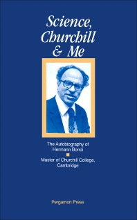 Science, Churchill and Me; The Autobiography of Hermann Bondi (Hardback) 9780080372358