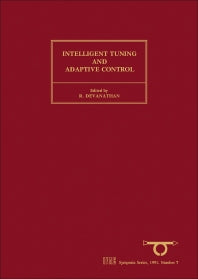 Intelligent Tuning and Adaptive Control; Selected Papers from the IFAC Symposium, Singapore, 15-17 January 1991 (Hardback) 9780080409351