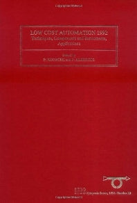 Low Cost Automation 1992; Techniques, Components and Instruments, Applications (Hardback) 9780080417165