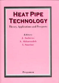 Heat Pipe Technology: Theory, Applications and Prospects (Hardback) 9780080428420