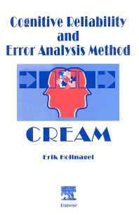 Cognitive Reliability and Error Analysis Method (CREAM) (Hardback) 9780080428482