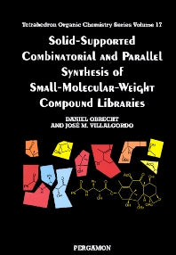 Solid-Supported Combinatorial and Parallel Synthesis of Small-Molecular-Weight Compound Libraries (Hardback) 9780080432588