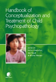 Handbook of Conceptualization and Treatment of Child Psychopathology (Hardback) 9780080433622