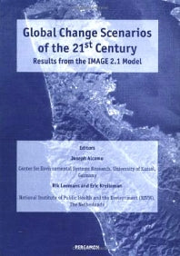 Global Change Scenarios of the 21st Century; Results from the IMAGE 2.1 Model (Hardback) 9780080434476