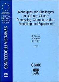 Techniques and Challenges for 300 mm Silicon: Processing, Characterization, Modelling and Equipment (Hardback) 9780080436098