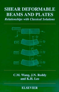 Shear Deformable Beams and Plates; Relationships with Classical Solutions (Hardback) 9780080437842